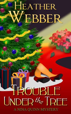 [A Nina Quinn Mystery 06] • Trouble Under the Tree (A Nina Quinn Mystery)